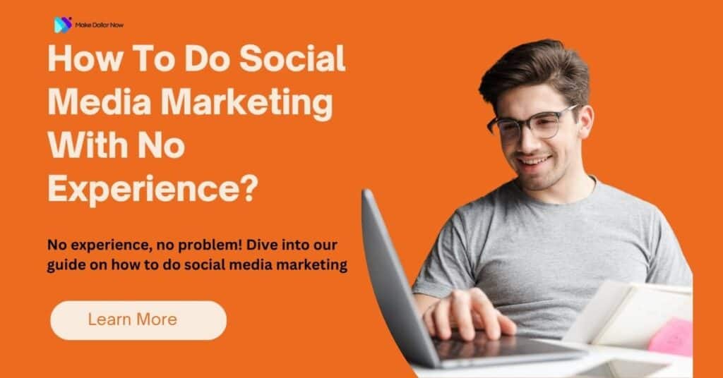 How To Do Social Media Marketing With No Experience?