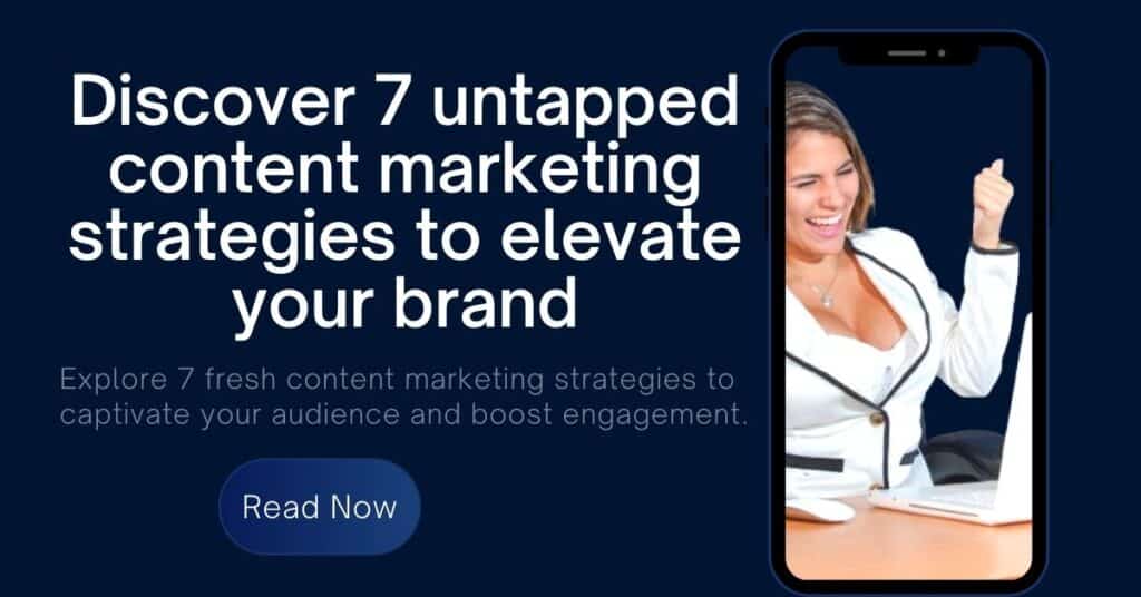 7 Unique Content Marketing Strategies You Haven't Tried Yet