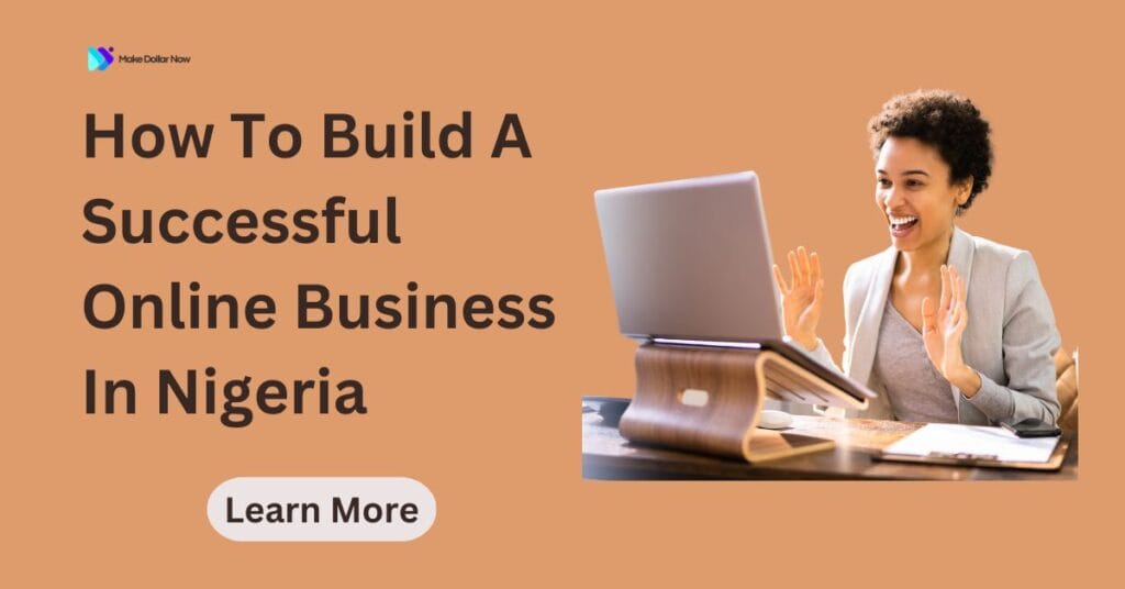How To Build A Successful Online Business In Nigeria